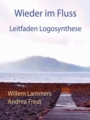 cover image of Wieder in Fluss. Leitfaden Logosynthese